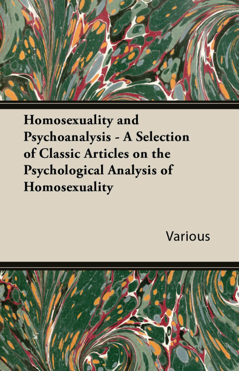 Cover image for book Homosexuality and Psychoanalysis - A Selection of Classic Articles on the Psychological Analysis of Homosexuality