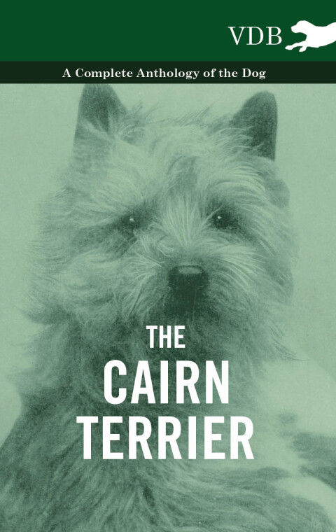 Cover image for book The Cairn Terrier - A Complete Anthology of the Dog -