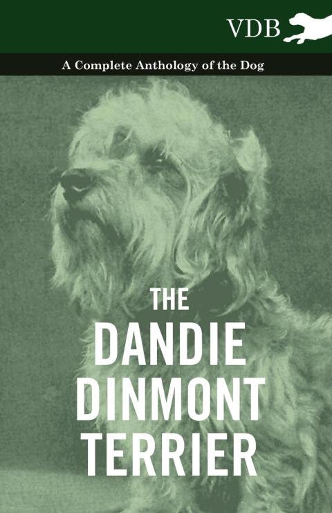 Cover image for book The Dandie Dinmont Terrier - A Complete Anthology of the Dog -
