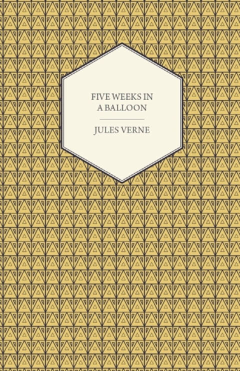 Cover image for book Five Weeks in a Balloon - A Voyage of Exploration and Discovery in Central Africa