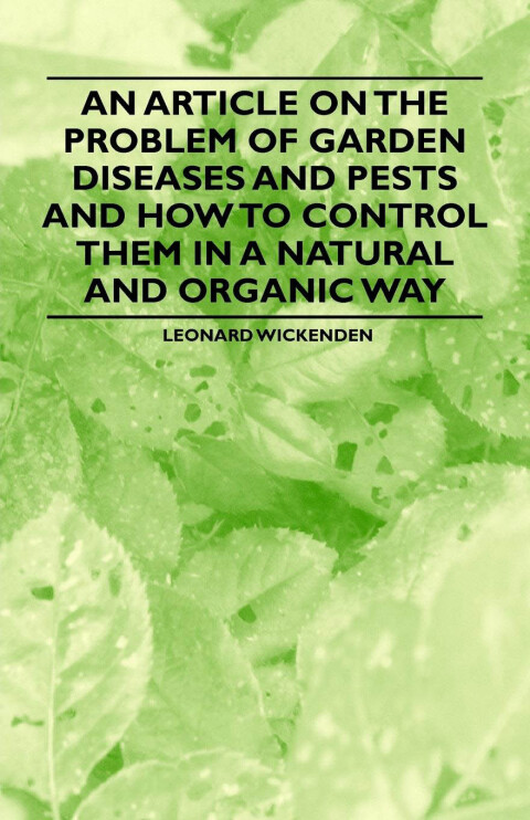 Cover image for book An Article on the Problem of Garden Diseases and Pests and How to Control Them in a Natural and Organic Way