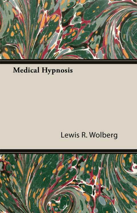 Cover image for book Medical Hypnosis - Volume I - The Principles of Hypnotherapy