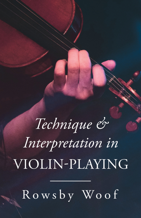 Cover image for book Technique and Interpretation in Violin-Playing