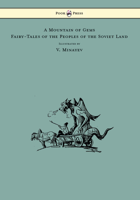 Cover image for book A Mountain of Gems - Fairy-Tales of the Peoples of the Soviet Land - Illustrated by V. Minayev