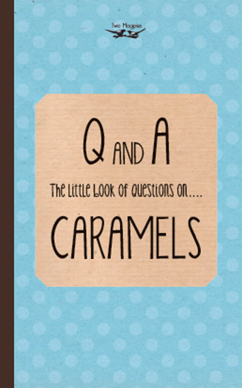Cover image for book The Little Book of Questions on Caramels (Q & A Series)