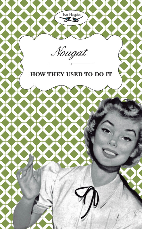 Cover image for book Nougat - How They Used to Do It