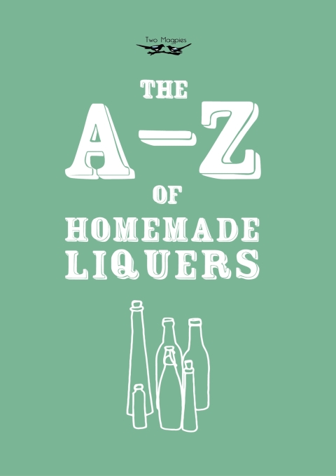 Cover image for book A-Z of Homemade Liqueurs