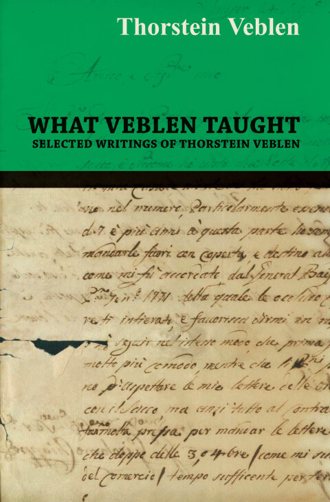 Cover image for book What Veblen Taught - Selected Writings of Thorstein Veblen