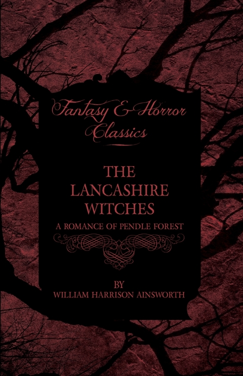 Cover image for book The Lancashire Witches - A Romance Of Pendle Forest