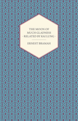 The Moon of Much Gladness - Related by Kai Lung