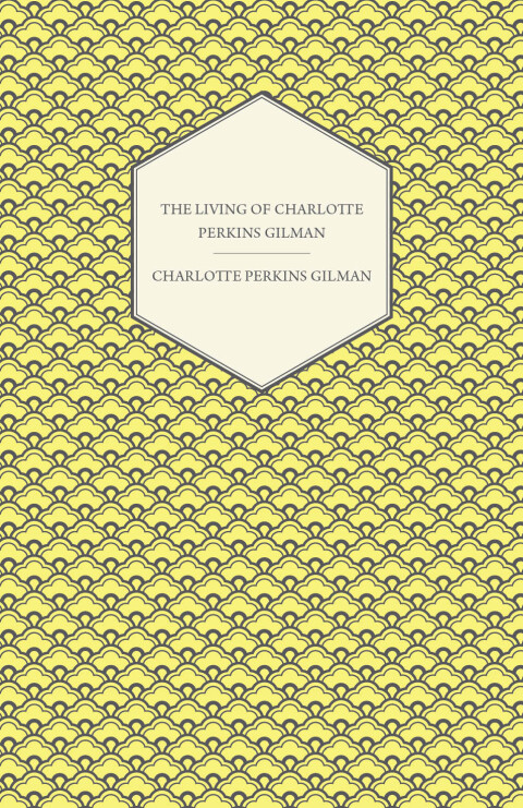 Cover image for book The Living of Charlotte Perkins Gilman