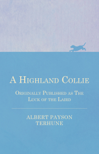 Cover image: A Highland Collie - Originally Published as the Luck of the Laird 9781444658880