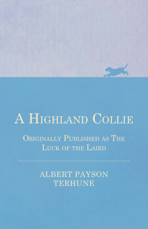 Cover image for book A Highland Collie - Originally Published as the Luck of the Laird