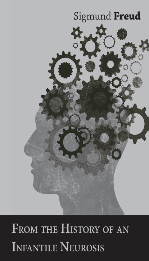 Cover image for book From the History of an Infantile Neurosis - A Classic Article on Psychoanalysis