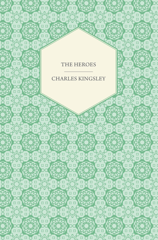 The Heroes - Or, Greek Fairy Tales