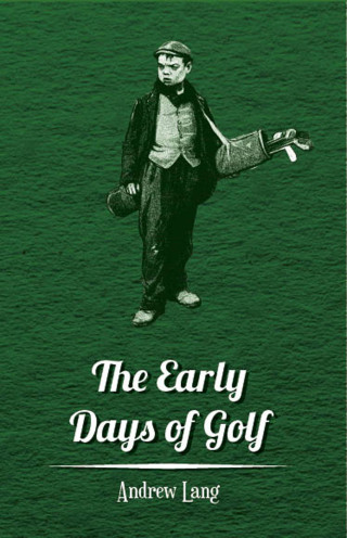The Early Days of Golf - A Short History