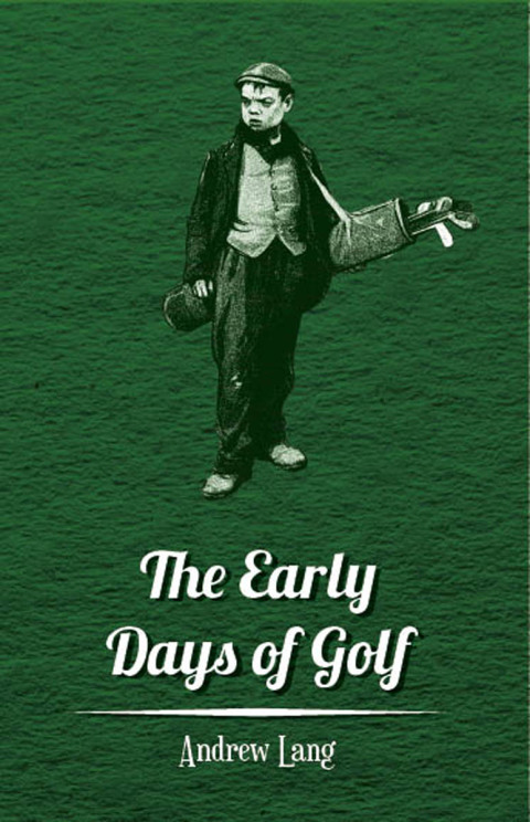 Cover image for book The Early Days of Golf - A Short History