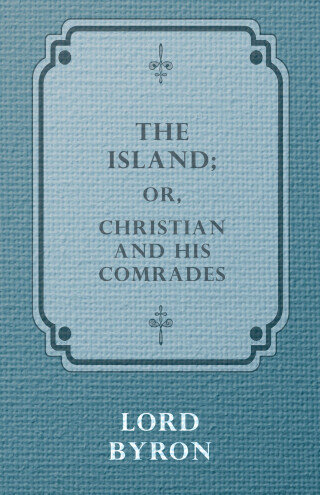 The Island; Or, Christian and his Comrades