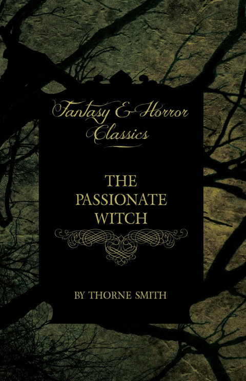 The Passionate Witch (Horror and Fantasy Classics) 