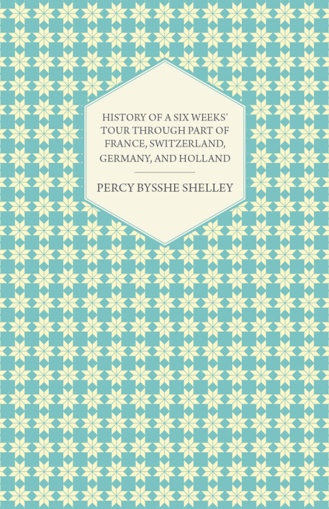 Cover image for book History of a Six Weeks' Tour Through a Part of France, Switzerland, Germany, and Holland
