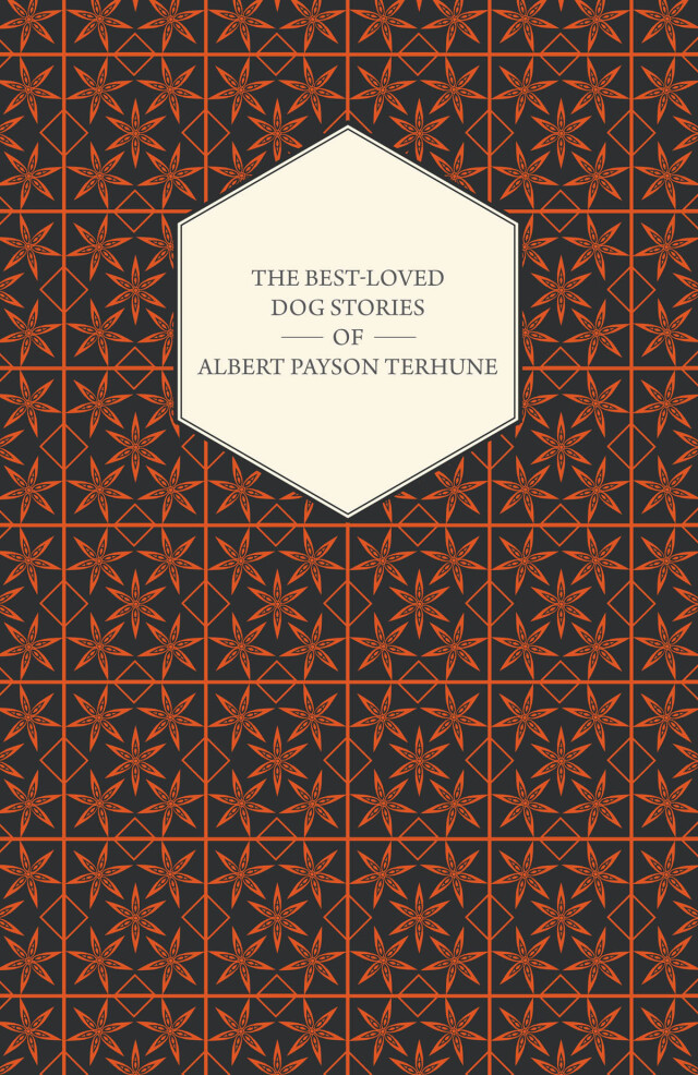 The Best-Loved Dog Stories of Albert Payson Terhune