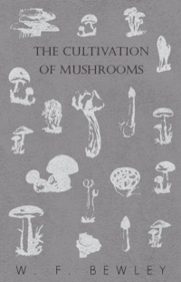 Titelbild: The Cultivation of Mushrooms 9781446519745