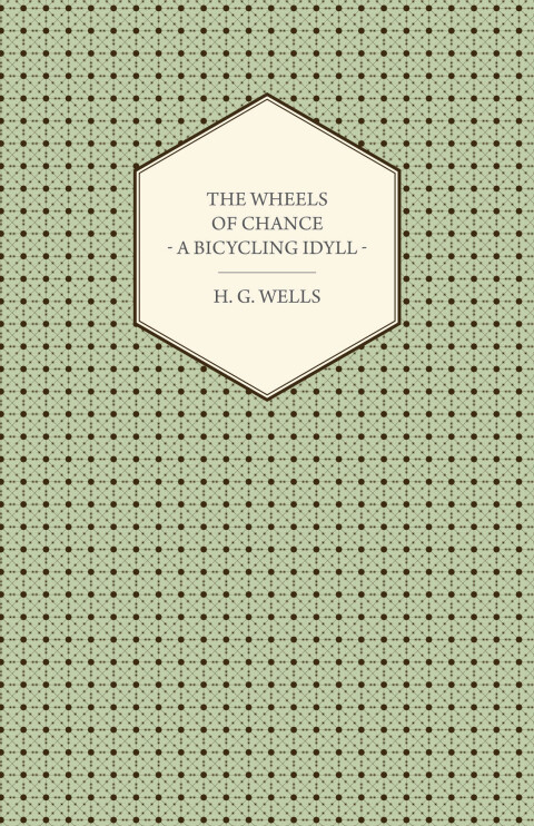 Cover image for book The Wheels of Chance - A Bicycling Idyll
