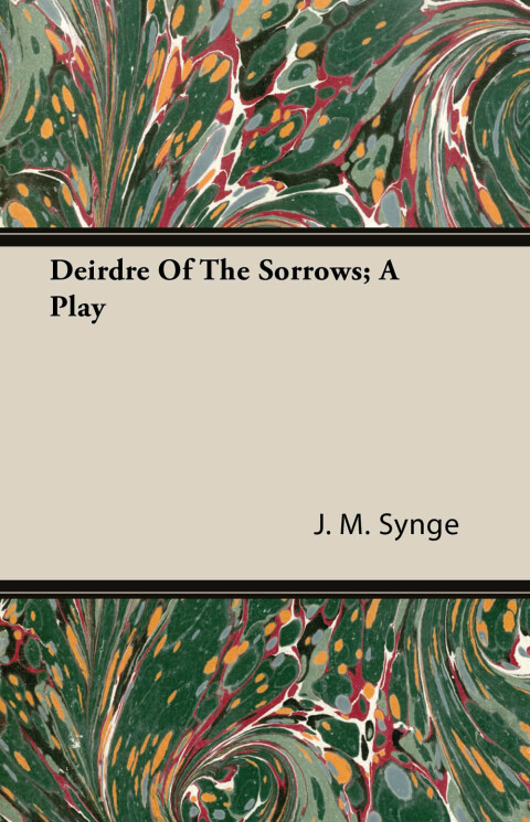 Cover image for book Deirdre of the Sorrows - A Play