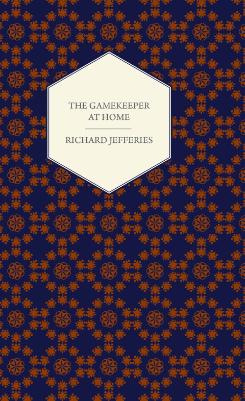 Cover image for book The Gamekeeper at Home - Sketches of Natural History and Rural Life