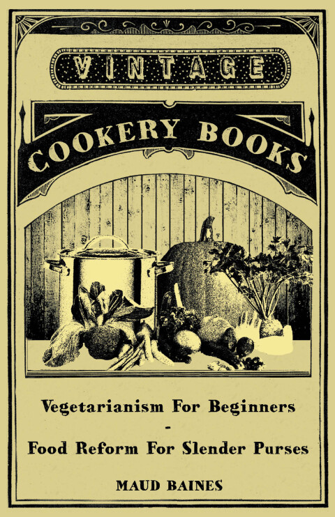 Cover image for book Vegetarianism for Beginners - Food Reform for Slender Purses