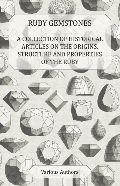 Cover image for book Ruby Gemstones - A Collection of Historical Articles on the Origins, Structure and Properties of the Ruby