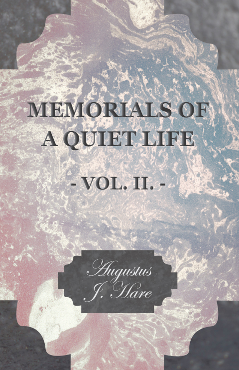 Cover image for book Memorials of a Quiet Life - Vol. II.