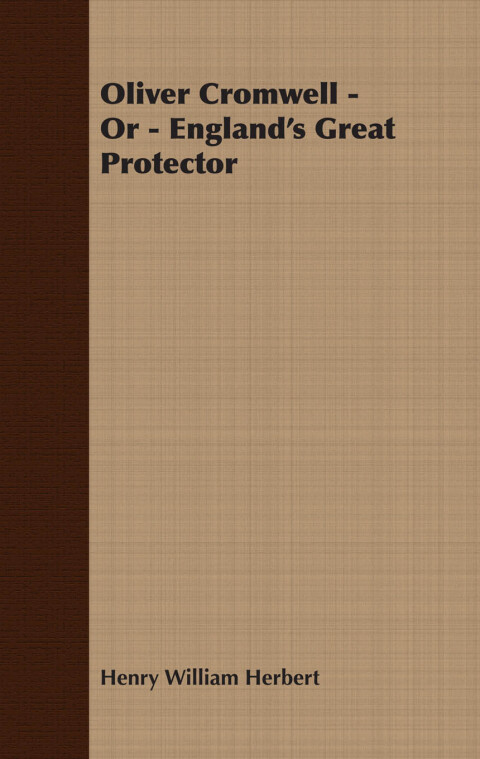 Cover image for book Oliver Cromwell; Or, England's Great Protector