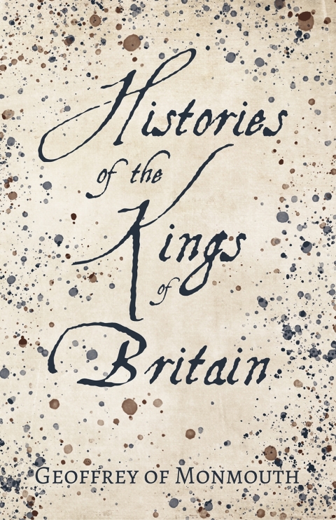 Cover image for book Histories of the Kings of Britain