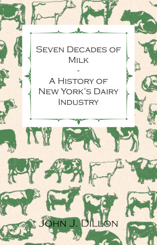 Seven Decades of Milk - A History of New York's Dairy Industry
