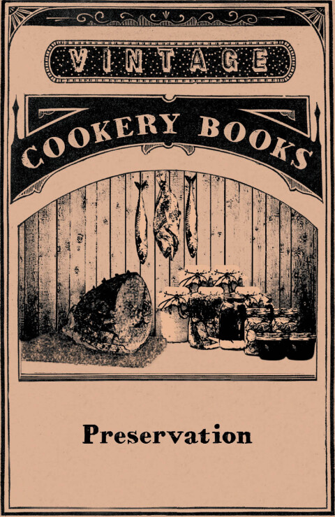 Cover image for book Preservation Jam Making, Jelly Making, Marmalade Making, Pickles, Chutneys & Sauces, Bottling Fruit, Finishing Preservation Work for Show