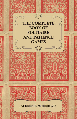 The Complete Book of Solitaire and Patience Games