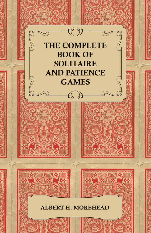 The Complete Book of Solitaire and Patience Games