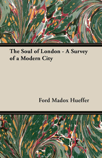 Cover image: The Soul of London - A Survey of a Modern City 9781447461791