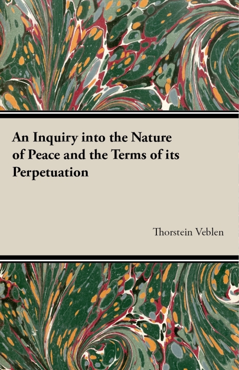 Cover image for book An Inquiry into the Nature of Peace and the Terms of its Perpetuation