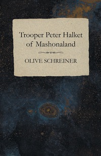 Cover image: Trooper Peter Halket of Mashonaland 9781473322394