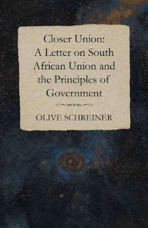 Cover image for book Closer Union: A Letter on South African Union and the Principles of Government