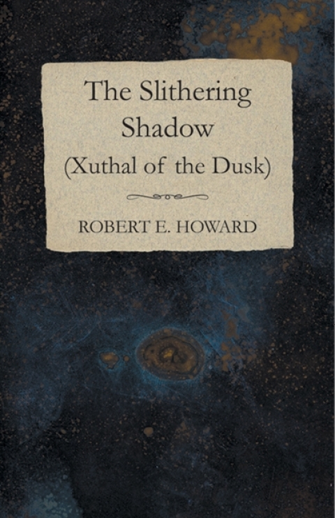 Cover image for book The Slithering Shadow (Xuthal of the Dusk)