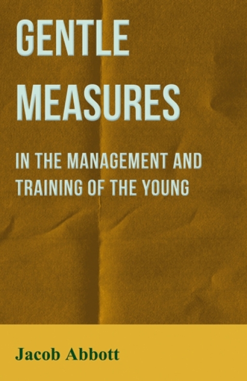 Cover image for book Gentle Measures in the Management and Training of the Young