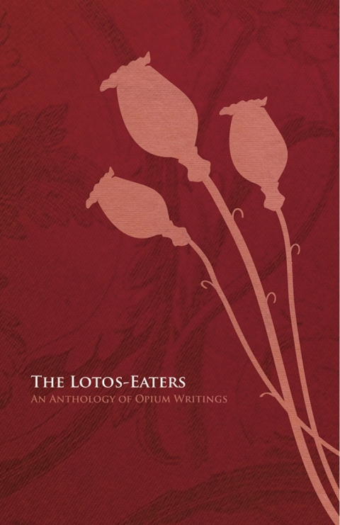 Cover image for book The Lotos-Eaters: An Anthology of Opium Writings