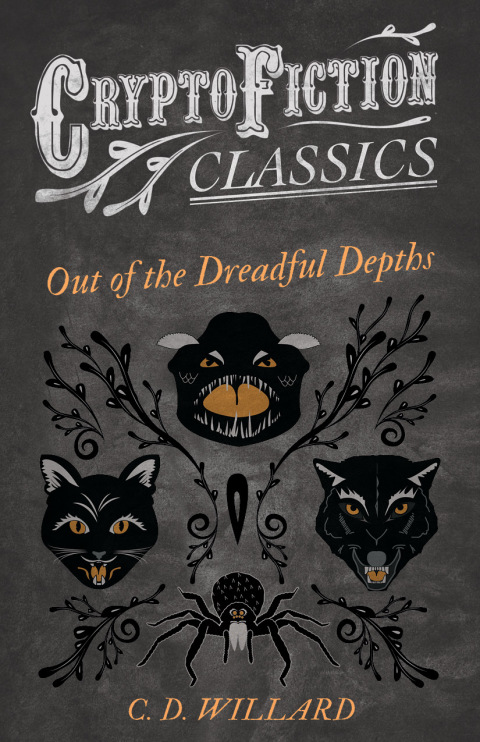 Cover image for book Out of the Dreadful Depths (Cryptofiction Classics - Weird Tales of Strange Creatures)