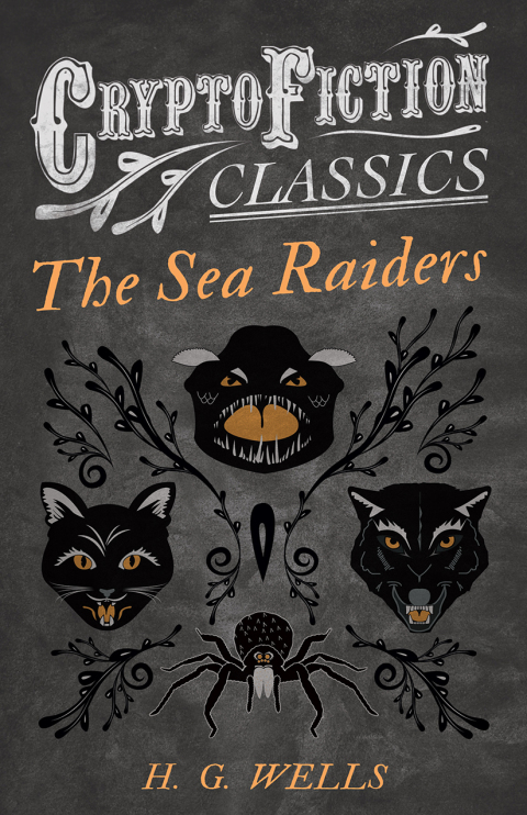 Cover image for book The Sea Raiders (Cryptofiction Classics - Weird Tales of Strange Creatures)