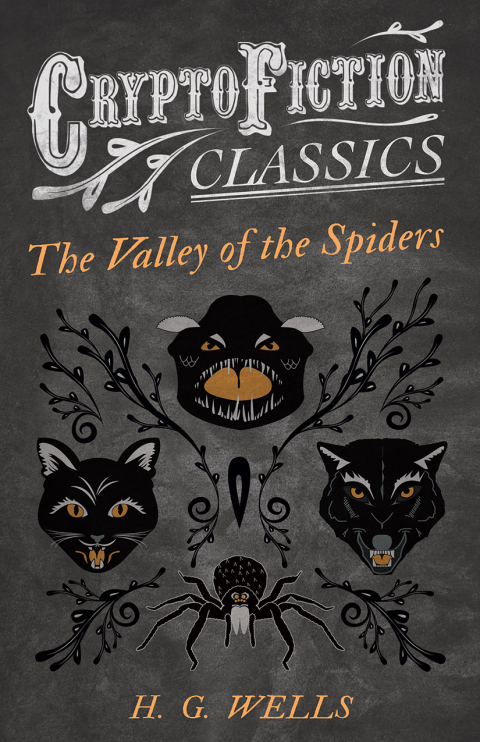 Cover image for book The Valley of the Spiders (Cryptofiction Classics - Weird Tales of Strange Creatures)