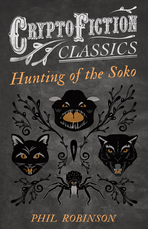 Cover image for book Hunting of the Soko (Cryptofiction Classics - Weird Tales of Strange Creatures)