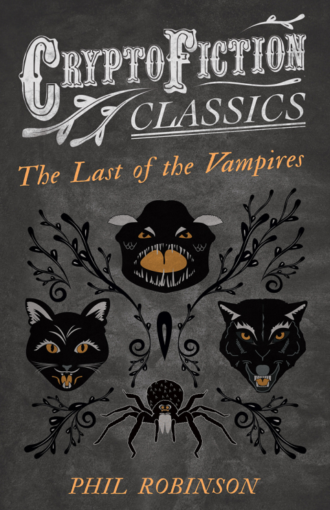 Cover image for book The Last of the Vampires (Cryptofiction Classics - Weird Tales of Strange Creatures)
